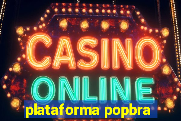 plataforma popbra